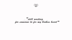 sad love quote mini broken heart icon white background still waiting someone to fix my broken heart love quote 282326239